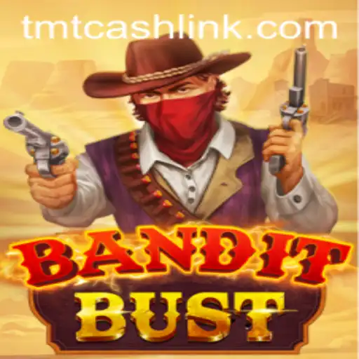 BanditBust: Unravel the Exciting World of TMTCash