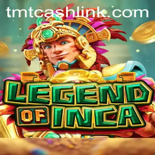 Exploring the Mystical World of LegendofInca and the Power of TMTCash