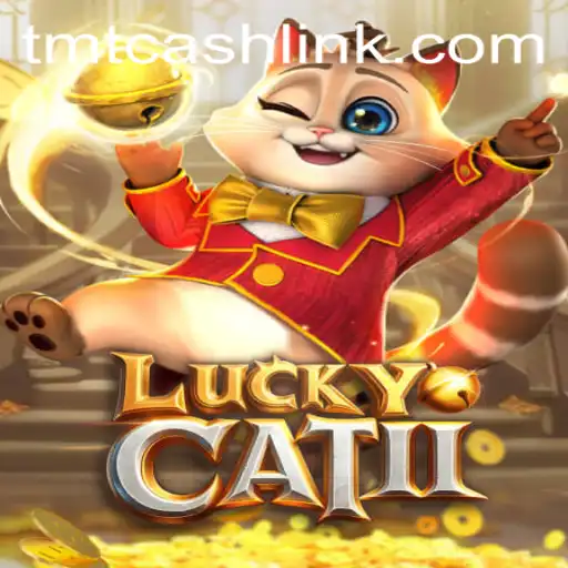 Exploring the Vibrant World of LuckyCatII: A Glimpse into TMTCash Adventures